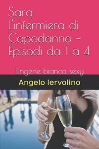 Sara l'infermiera di Capodanno - Episodi da 1 a 4