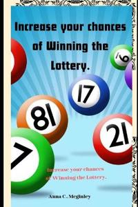 Increase your chances of Winning the Lottery.