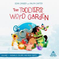 The Toddlers' Word Garden - Volume 1