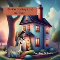 Dinkie Donkey Lost Her Ball!