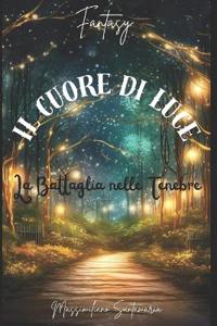Il Cuore di Luce "La Battaglia nelle Tenebre"