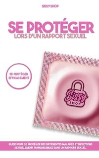 Se protéger lors d'un rapport sexuel