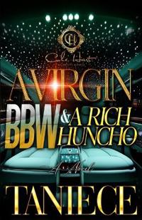 A Virgin BBW & A Rich Huncho