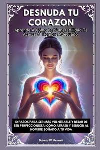 Desnuda Tu Corazón