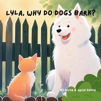 Lyla, Why Do Dogs Bark?