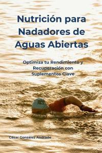 Nutrición para Nadadores de Aguas Abiertas