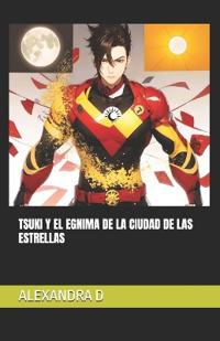 Tsuki Y El Egnima de la Ciudad de Las Estrellas