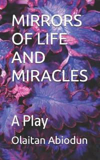 Mirrors of Life and Miracles