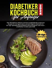 Diabetiker Kochbuch für Anfänger 2024