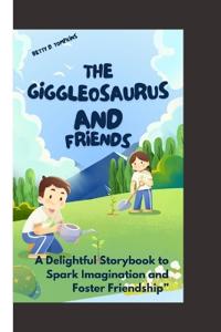 The Giggleosaurus and Friends