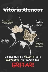 Coisas que eu falaria se a depressão me permitisse GRITAR!