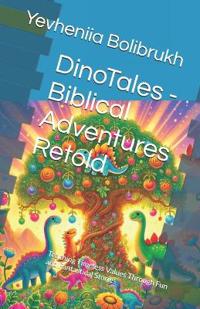 DinoTales - Biblical Adventures Retold