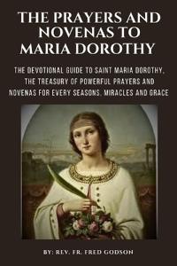 The Prayers and Novenas to Saint Maria Dorothy