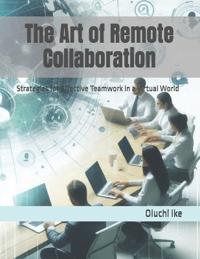 The Art of Remote Collaboration