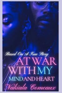 At War With My Mind And Heart