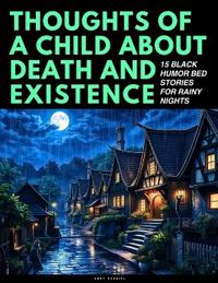 Thoughts Of A Child About Death And Existence