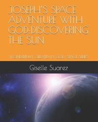 Joseph's Space Adventure with God