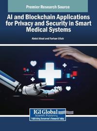 Bokomslag för "AI and Blockchain Applications for Privacy and Security in Smart Medical Systems"
