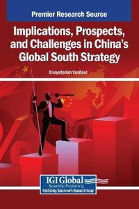Implications, Prospects, and Challenges in China's Global South Strategy