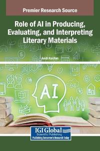 Bokomslag för "Role of AI in Producing, Evaluating, and Interpreting Literary Materials"