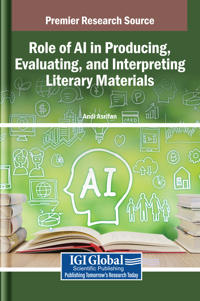 Role of AI in Producing, Evaluating, and Interpreting Literary Materials