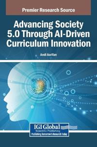 Bokomslag för "Advancing Society 5.0 Through AI-Driven Curriculum Innovation"