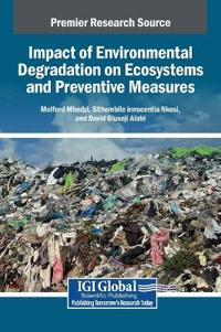 Bokomslag för "Impact of Environmental Degradation on Ecosystems and Preventive Measures"
