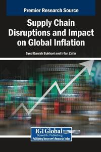 Supply Chain Disruptions and Impact on Global Inflation