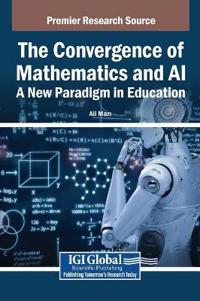 The Convergence of Mathematics and AI