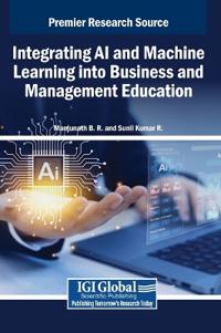 Integrating AI and Machine Learning into Business and Management Education