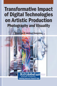 Transformative Impact of Digital Technologies on Artistic Production: Photography and Visuality