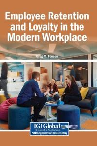 Employee Retention and Loyalty in the Modern Workplace