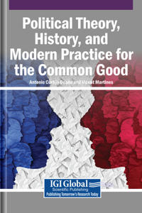 Political Theory, History, and Modern Practice for the Common Good