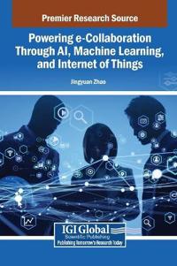 Bokomslag för "Powering e-Collaboration Through AI, Machine Learning, and Internet of Things"