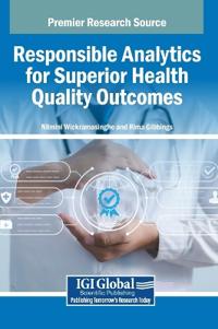Bokomslag för "Responsible Analytics for Superior Health Quality Outcomes"