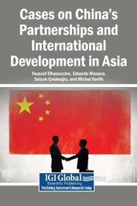 Cases on China's Partnerships and International Development in Asia