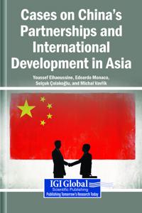 Bokomslag för "Cases on China's Partnerships and International Development in Asia"