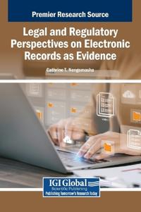 Legal and Regulatory Perspectives on Electronic Records as Evidence