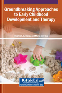 Groundbreaking Approaches to Early Childhood Development and Therapy
