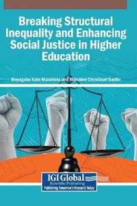 Breaking Structural Inequality and Enhancing Social Justice in Higher Education