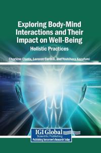 Exploring Body-Mind Interactions and Their Impact on Well-Being