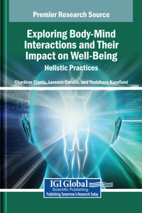 Exploring Body-Mind Interactions and Their Impact on Well-Being: Holistic Practices