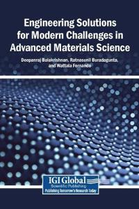 Engineering Solutions for Modern Challenges in Advanced Materials Science
