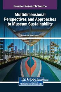 Multidimensional Perspectives and Approaches to Museum Sustainability