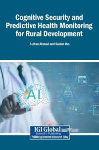 Bokomslag för "Cognitive Security and Predictive Health Monitoring for Rural Development"