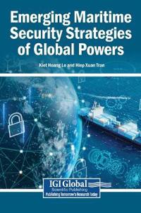 Emerging Maritime Security Strategies of Global Powers