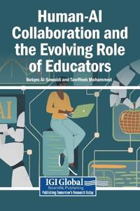 Human-AI Collaboration and the Evolving Role of Educators