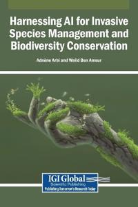 Bokomslag för "Harnessing AI for Invasive Species Management and Biodiversity Conservation"