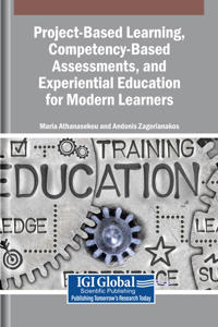 Project-Based Learning, Competency-Based Assessments, and Experiential Education for Modern Learners