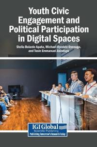 Youth Civic Engagement and Political Participation in Digital Spaces